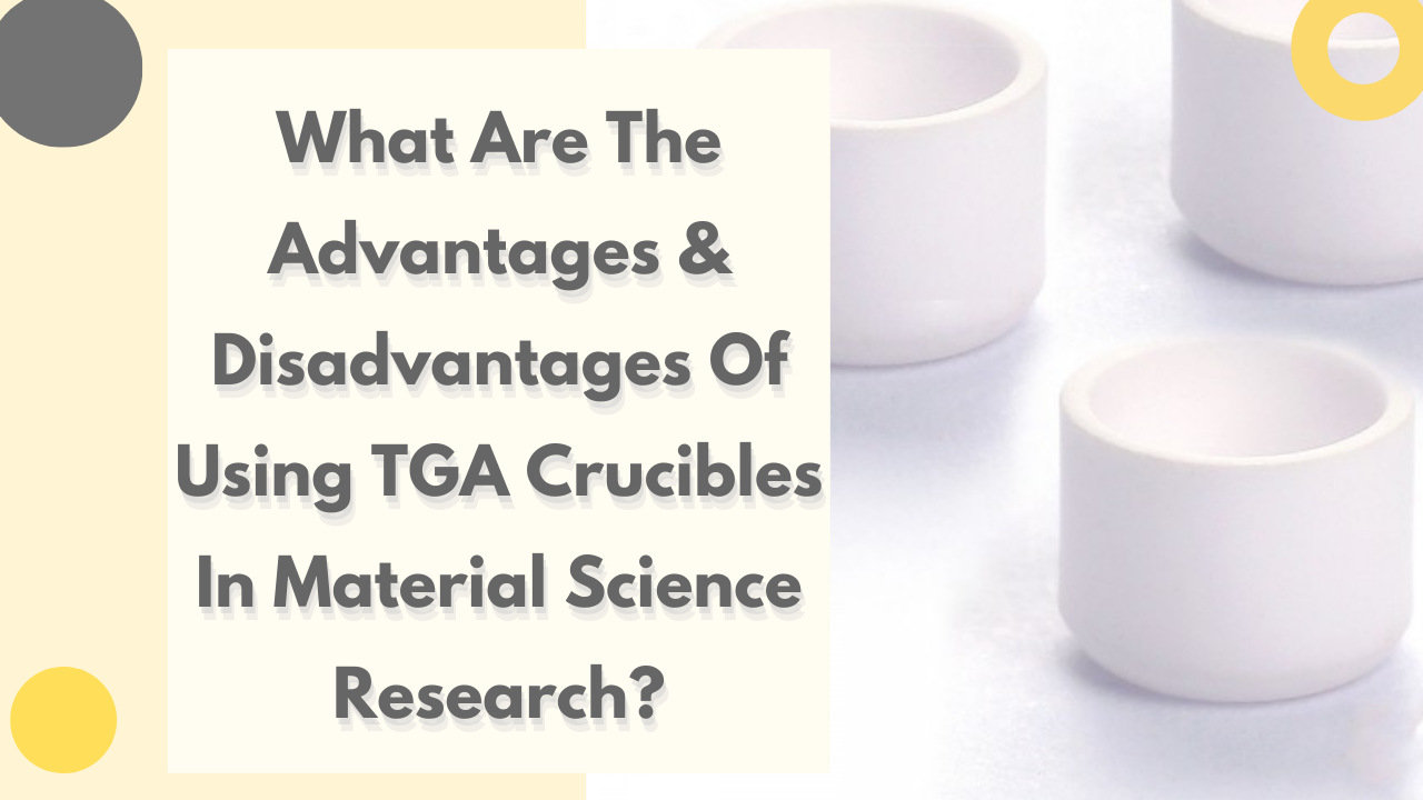 What are the advantages and disadvantages of using TGA crucibles in material science research?